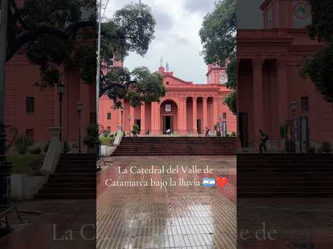 Catedral del Valle de Catamarca bajo la lluvia | Centro de Catamarca, Argentina 🇦🇷❤️