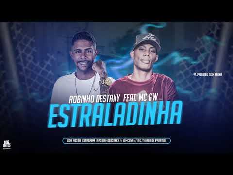 ROBINHO DESTAKY E MC GW - ESTRALADINHA MÚSICA NOVA EXCLUSIVA 2019