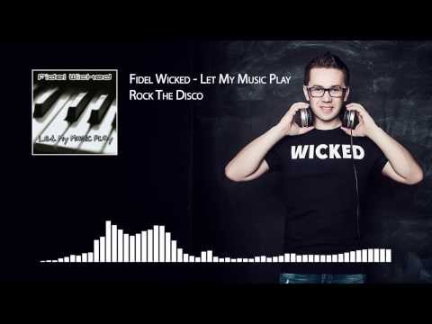 06. Fidel  Wicked - Rock The Disco [Let My Music Play, 2013]