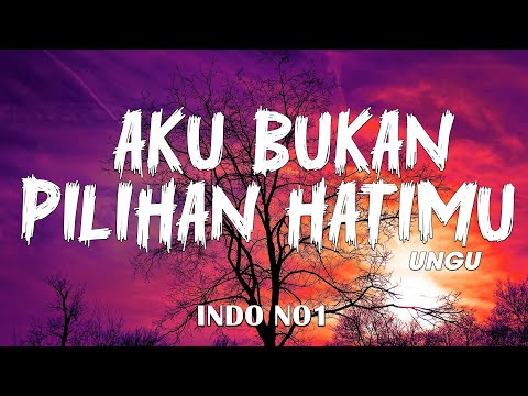 UNGU - Aku Bukan Pilihan Hatimu | Lirik Lagu Indonesia