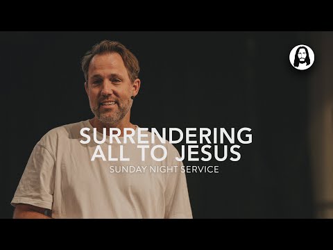 Surrendering All to Jesus | Michael Miller | Sunday Night Service | June 30th, 2024