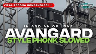 Download lagu DJ AVANGARD STYLE PHONK SLOWED FULL BASS TERBARU mp3
