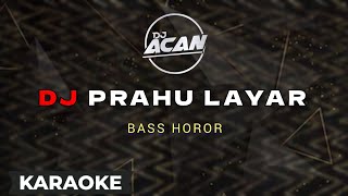 Download lagu DJ Prahu Layar Karaoke ( Remix @DJACANS ) Terbaru 2021 mp3