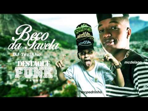 Mc Pedrinho e Mc Delano - Beco Da Favela