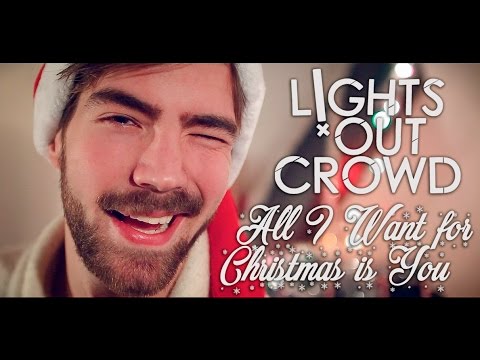 ALL I WANT FOR CHRISTMAS IS YOU (Lights Out Crowd COVER)