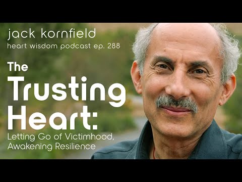 Buddhist Wisdom on The Trusting Heart with Jack Kornfield - Heart Wisdom Ep. 288