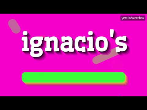 HOW TO SAY IGNACIO'S? #ignacio's