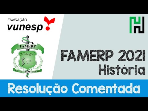 RESOLUÇÃO FAMERP 2021 História (Fundação Vunesp - UNESP) (Resolução Comentada e Gabarito)