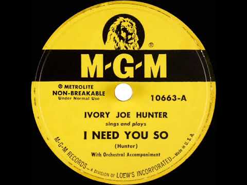 1950 Ivory Joe Hunter - I Need You So (#1 R&B hit)