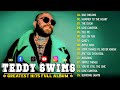 Teddy Swims Greatest Hits Full Album Teddy Swims Top Playlist 2025 Lose Control The Door Broke