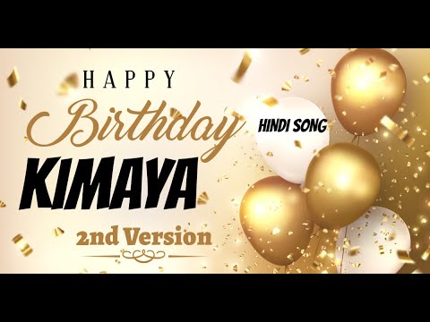 Happy Birthday Kimaya 2nd Version - Birthday Mubarak Kimaya ko - Kimaya Birthday Hindi Song