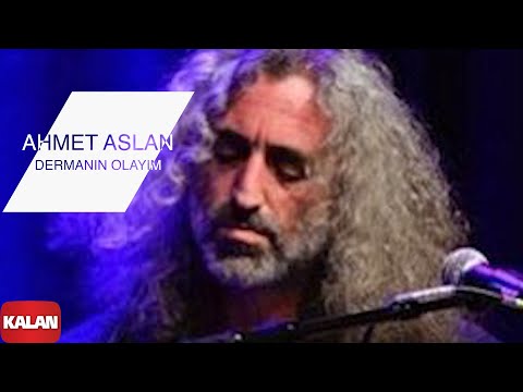 Ahmet Aslan - Dermanın Olayım I Na-Mükemmel © 2015 Kalan Müzik