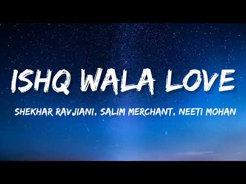 Ishq Wala Love (Lyrics) | Student of the year | Neeti Mohan | Salim Merchant | Shekhar Ravijiani.