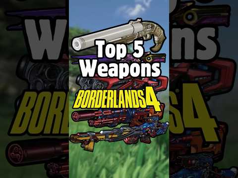 Top 5 Strongest Weapons in Borderlands 4