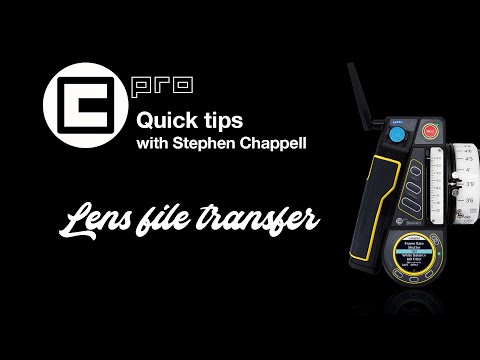 cPRO quick tips by Stephen Chappell - lens file transfer
