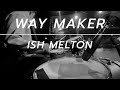WAY MAKER (MILAGROSO) DRUM CAM - ISH MELTON
