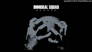 IMMORAL SQUAD -  Brotherhood