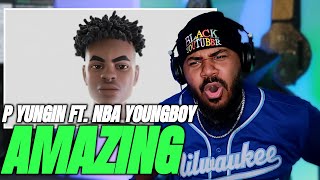 DONT SLEEP ON THIS YB VERSE!! P Yungin - Amazing (feat. NBA Youngboy) (Official Audio) REACTION