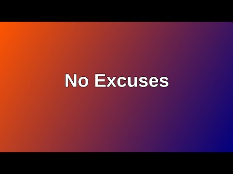 20210829 AM: No Excuses