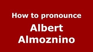 How to pronounce Albert Almoznino