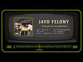 JAYO FELONY - They got me on medication