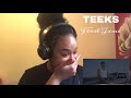 Teeks - First Time | REACTION!!!