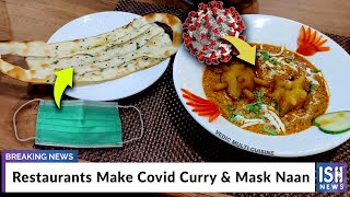 Restaurants Make Covid Curry & Mask Naan