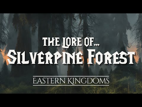 The Lore of Silverpine Forest  |  The Chronicles of Azeroth