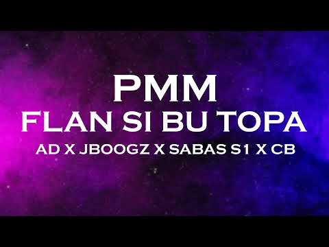 #PMM AD X JBOOGZ X SABAS S1 X CB   Flan Si Bu Topa (Lyric)