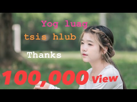 Yog luag tsis hlub-Paj ntoos Xyooj เพลงม้งใหม่2023(Xiang Yu Hmoob ver.)