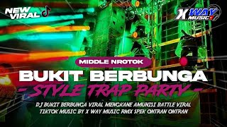 Download lagu DJ BUKIT BERBUNGA MIDDLE NROTOK BASS BLAYER || TRAP PARTY X MBEROT TERBARU‼️VIRAL TIKTOK mp3