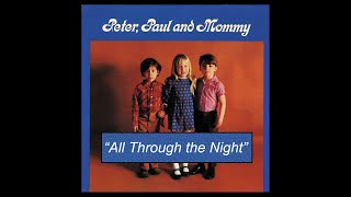 All through the Night - Peter Paul and Mary