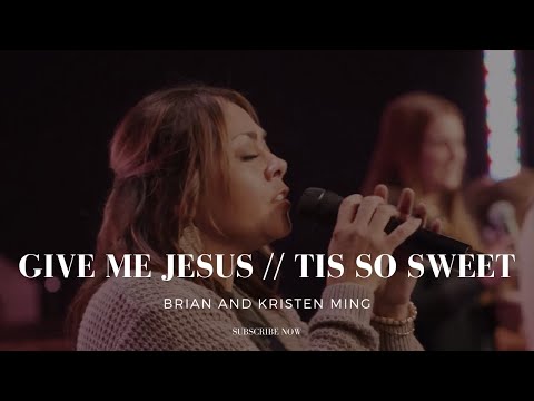 Unveiled Worship |  Give Me Jesus // Tis so sweet | Brian & Kristen Ming