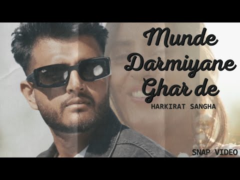 Munde Darmiyane Ghara De (Snap Video) Harkirat Sangha | Starboy X | New Latest Song 2023