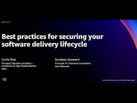 AWS re:Invent 2021 - Best practices for securing your software delivery lifecycle