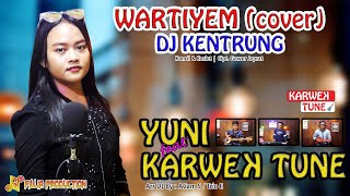 Download lagu WARTIYEM (cover) | DJ KENTRUNG | YUNI ft KARWEK TUNE | KANCIL KOSLET mp3