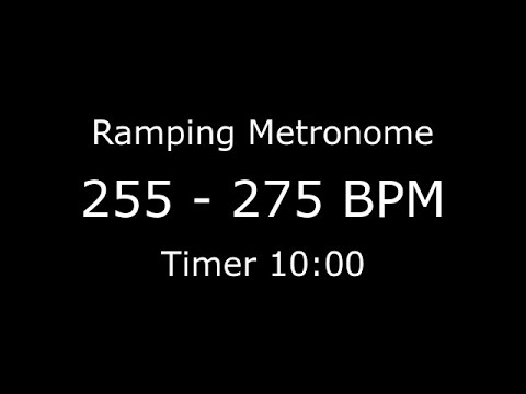 Ramping Metronome 255bpm to 275bpm in 10 minutes (see description for more)