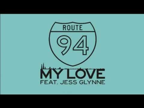 My Love - Route 94 ft. Jess Glynne