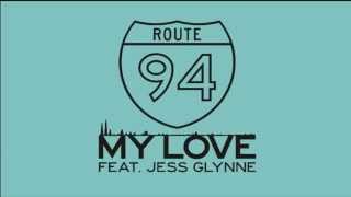 My Love - Route 94 ft. Jess Glynne