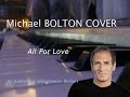 All For Love [Michael Bolton cover, OST O Clone ...