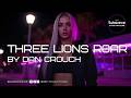 Dan Crouch - Three Lions Roar