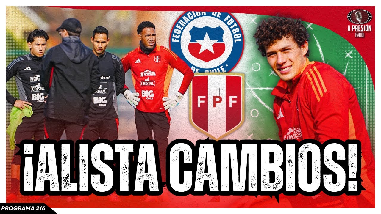 ¿GRUBER TITULAR? Barreto MUEVE EL TABLERO de Perú ante Chile