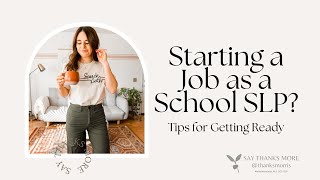 Tips for Starting a Job as a School Based SLP
