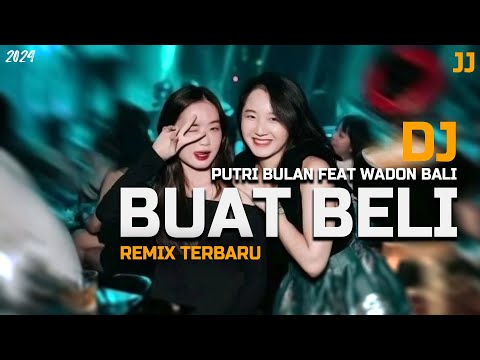 DJ REMIX ! BUAT BELI - PUTRI BULAN ( WADON BALI )