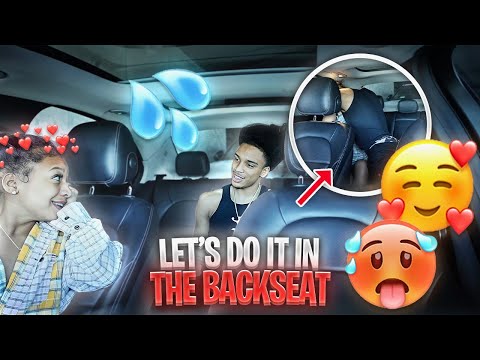 Let’s Get In The BackSeat Prank On My Girlfriend😌🥰 *You Won’t Believe What Happened*