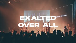 Exalted Over All (Live)