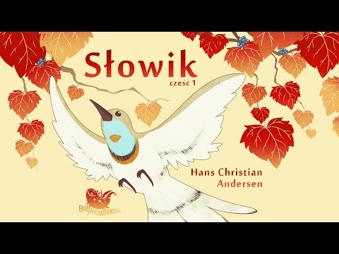 SŁOWIK CZ. 1 – Bajkowisko - bajki dla dzieci – słuchowisko – bajka dla dzieci (audiobook)