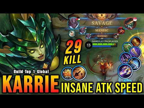 SAVAGE + 2x MANIAC!! 29 Kills Karrie Full Attack Speed Build - Build Top 1 Global Karrie ~ MLBB