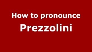 How to pronounce Prezzolini