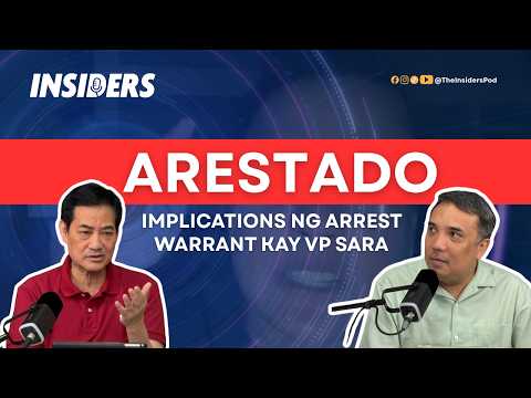 Arestado: Implications ng warrant kay VP Sara | #INSIDERS Ep. 52